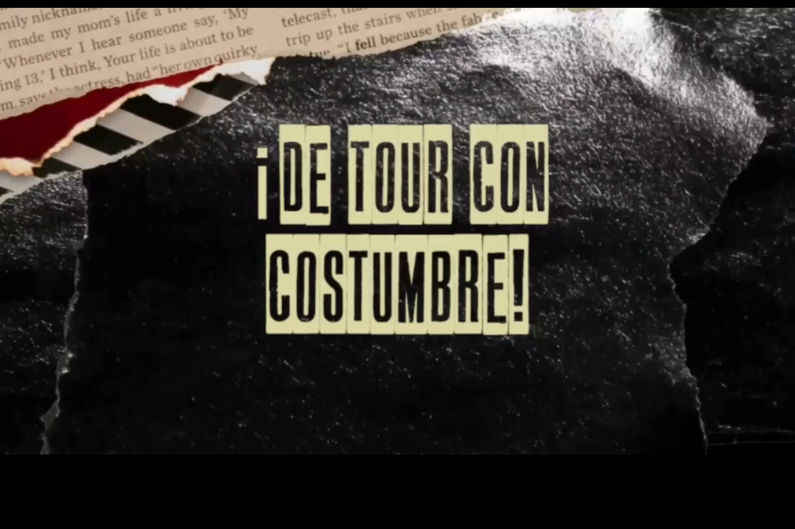 Costumbre estrena Serie Online! De Tour con Costumbre